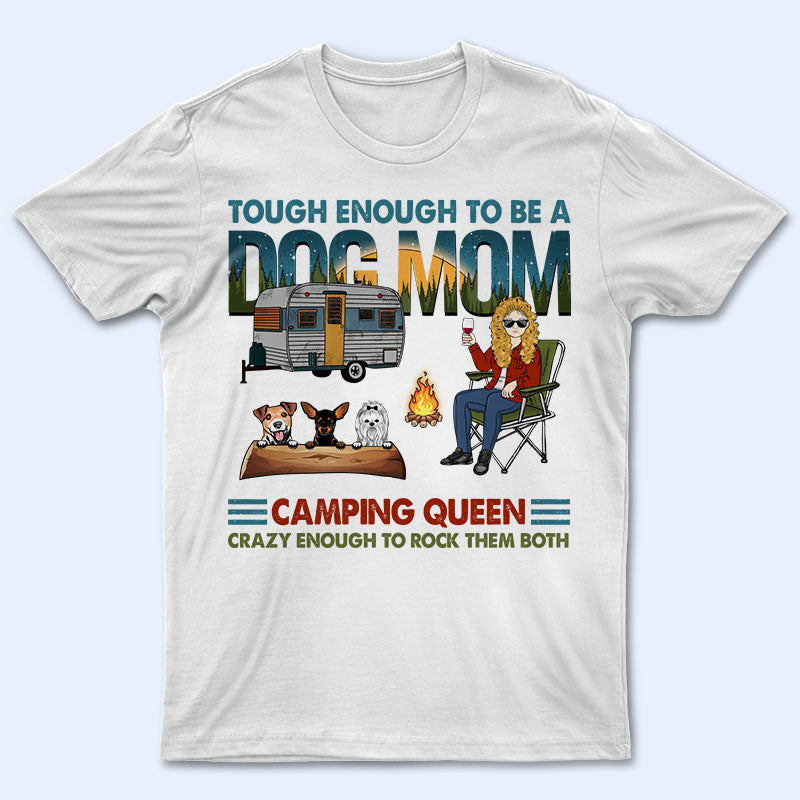 Tough Enough To Be A Dog Mom Camping – Personalized Custom T Shirt