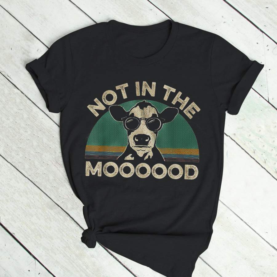 Not In The Moooood Funny Cow T Shirt