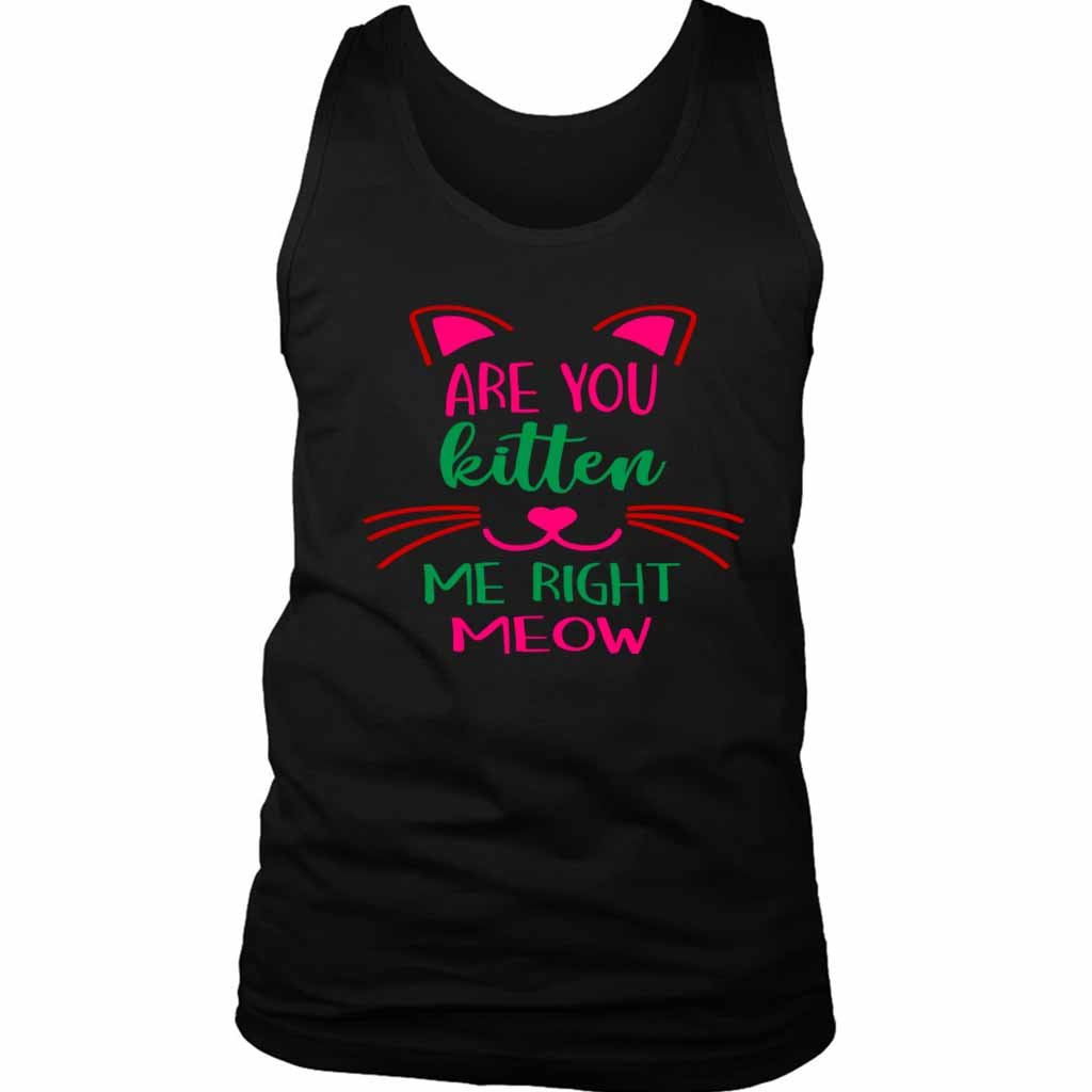 Are You Kitten Me Right Meow Aloen Men’s Tank Top