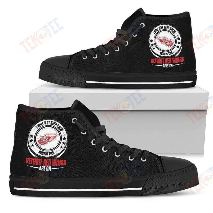 Mens Womens I Will Not Keep Calm Amazing Sporty Detroit Red Wings High Top Shoes TMT335