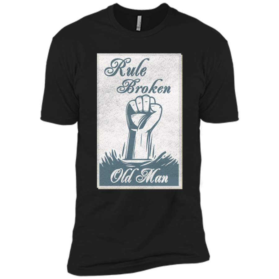 Rule was broken by old man – Fathers day t-shirt