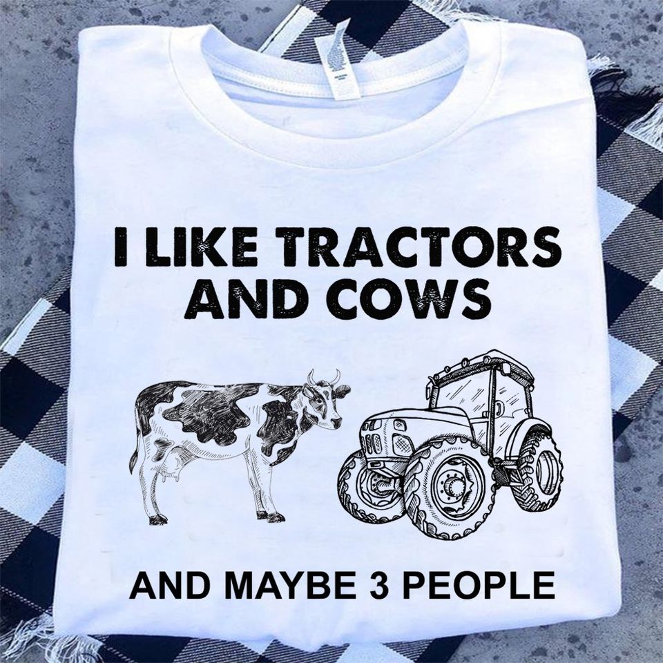 I Like Tractors And Cows And Maybe 3 People Farmer Gift Standard/Premium T-Shirt