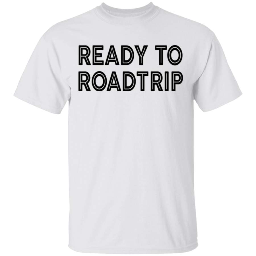 Ready To Road Trip T-Shirt