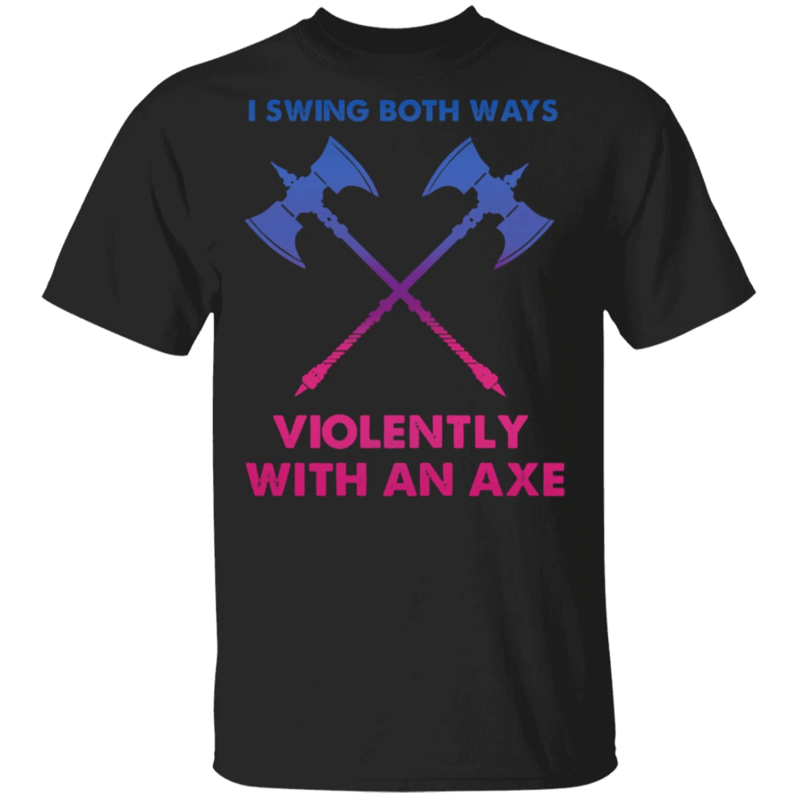 Lgbt I Swing Both Ways Violently With An Axe TShirt Lgbt Pride Shirts