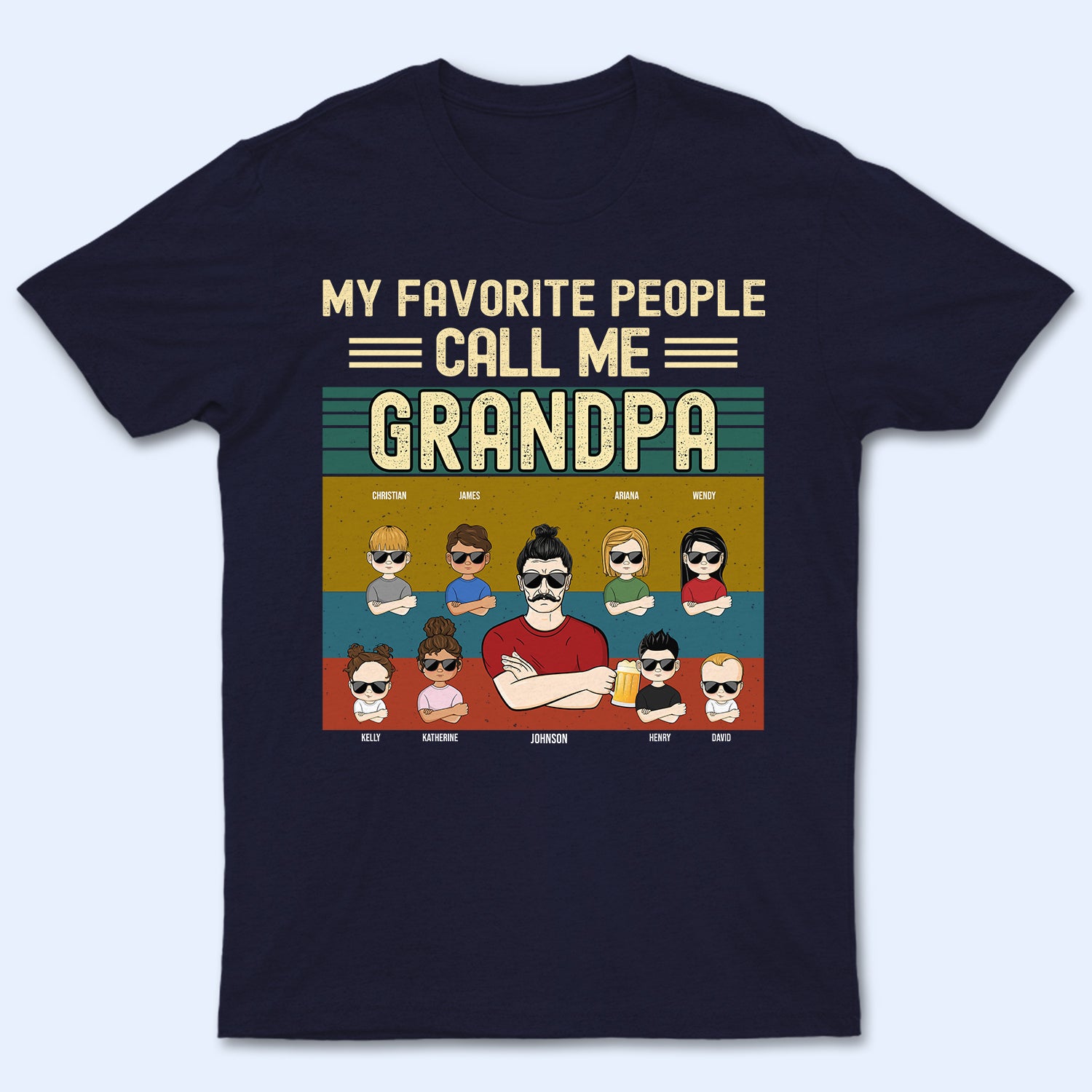 My Favorite People Call Me – Gift For Grandpa, Dad – Personalized Custom T Shirt