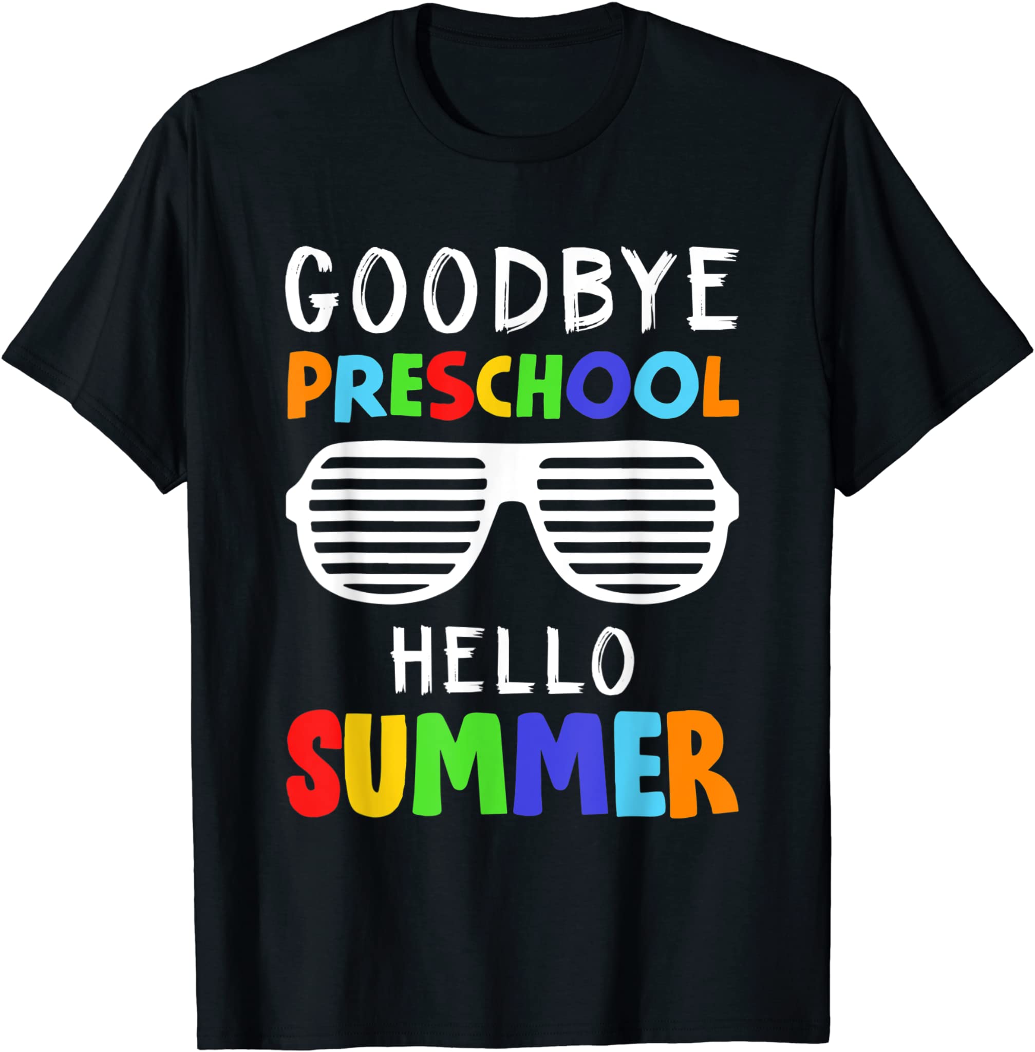 Goodbye Preschool Hello Summer Last Day Of School T-Shirt