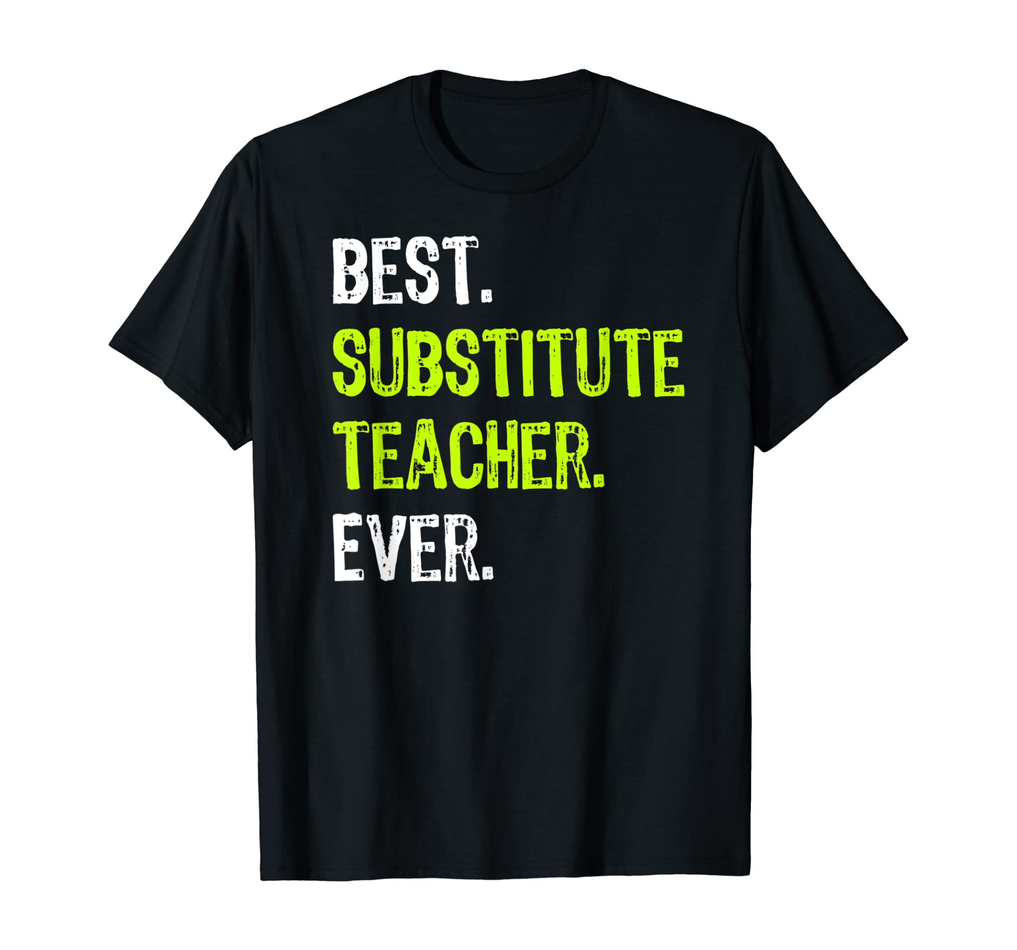 Best SUBSTITUTE TEACHER Ever Funny Gift T-Shirt