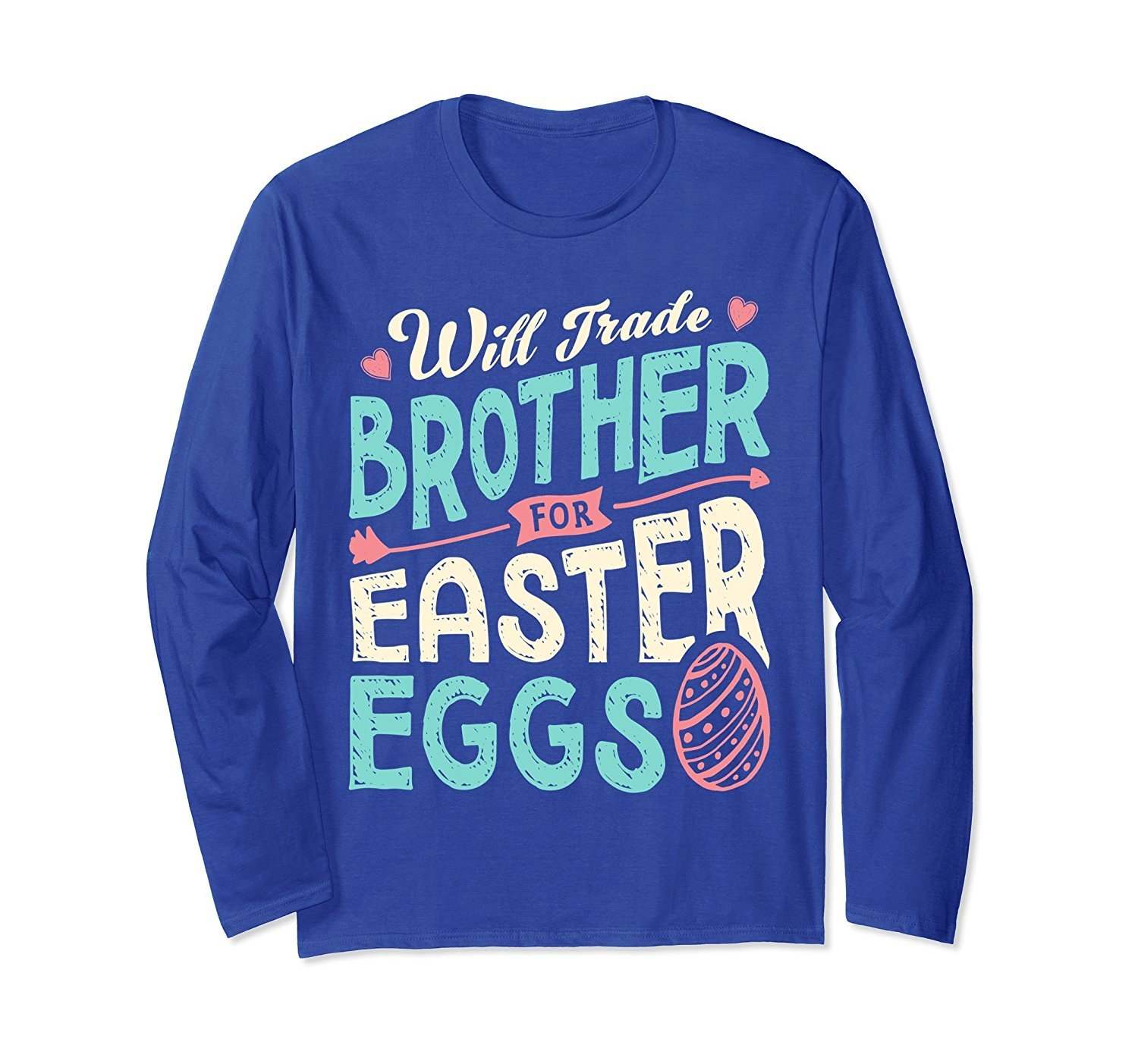 Will Trade Brother For Easter Eggs T shirt Candy Boys Girls T-Shirt/ LS shirt