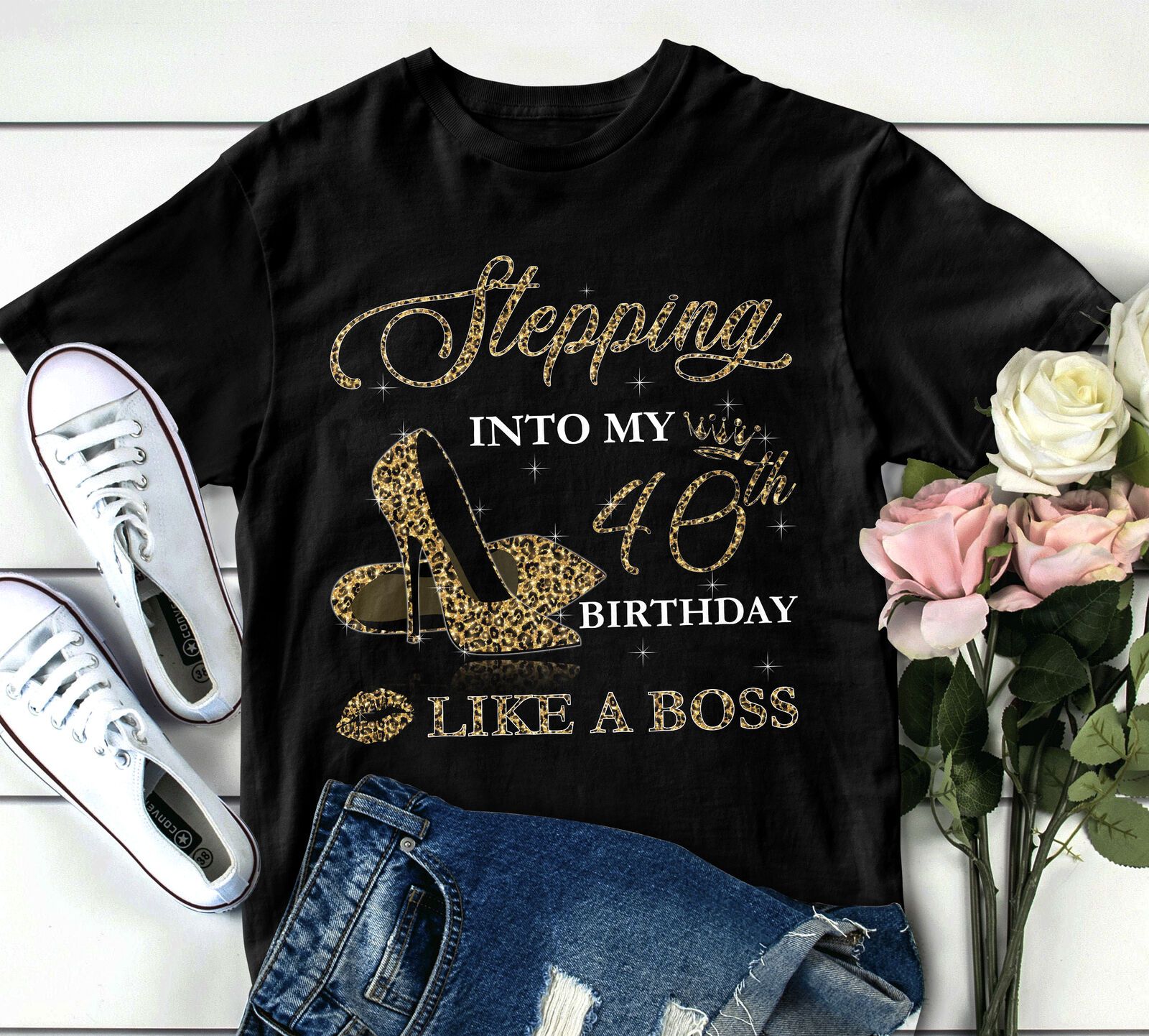 Stepping Into My 40Th Birthday Like A Boss Leopard Womens T-Shirt Hoodie All Color Plus Size From S To 5Xl Birthday Gift For Her Shirt