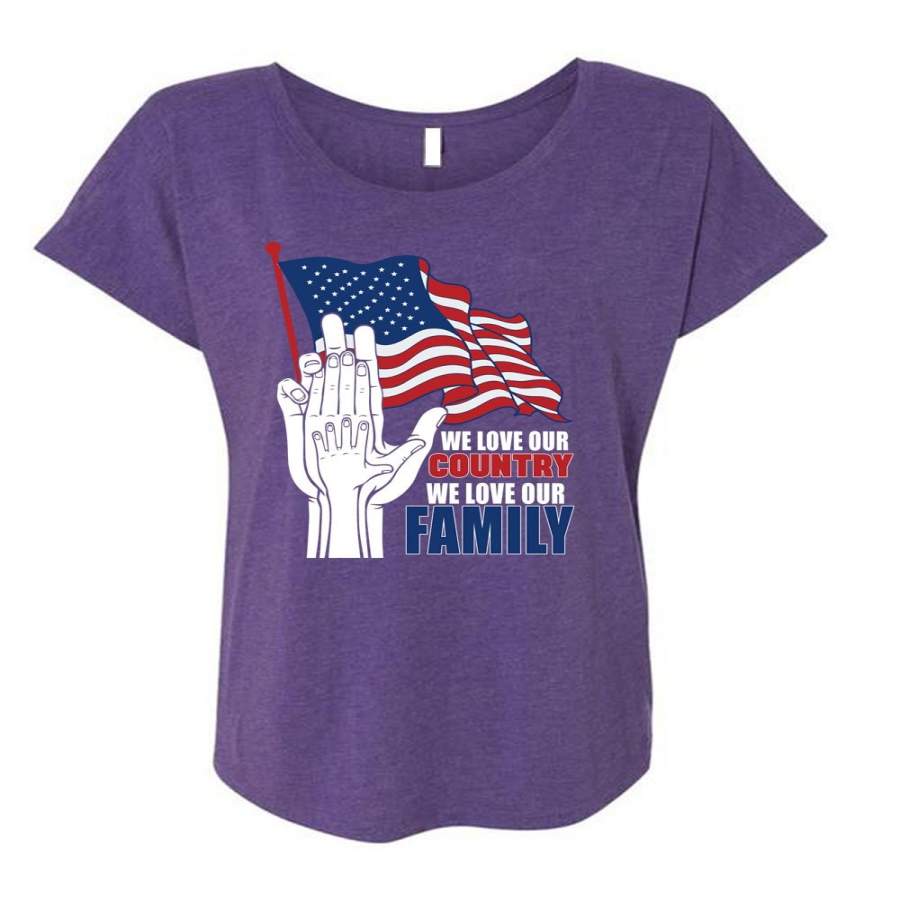 We Love Our Country T Shirt, We Love Our Family T Shirt, Cool Shirt (Ladies’ Triblend Dolman Sleeve)