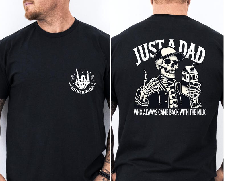 Funny Dad Shirt,Just A Dad Who Always Came Back With The Milk Shirt,Dad Joke T-Shirt,Skeleton Fatherhood Tee,Fathers Day Gift