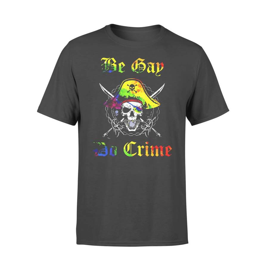 Be Gay To Crime Pirates Lgbt T-shirt