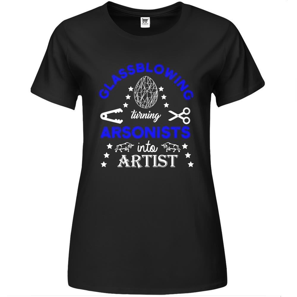 Glassblowing Artist Arsonist Glassforming Art Glass Blower Premium Womens T Shirts