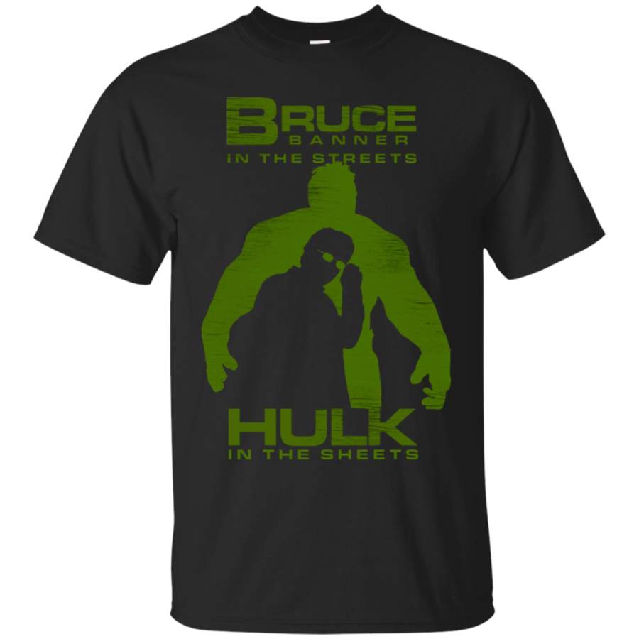 AGR Bruce Banner In The Streets Hulk In The Sheets T-Shirt