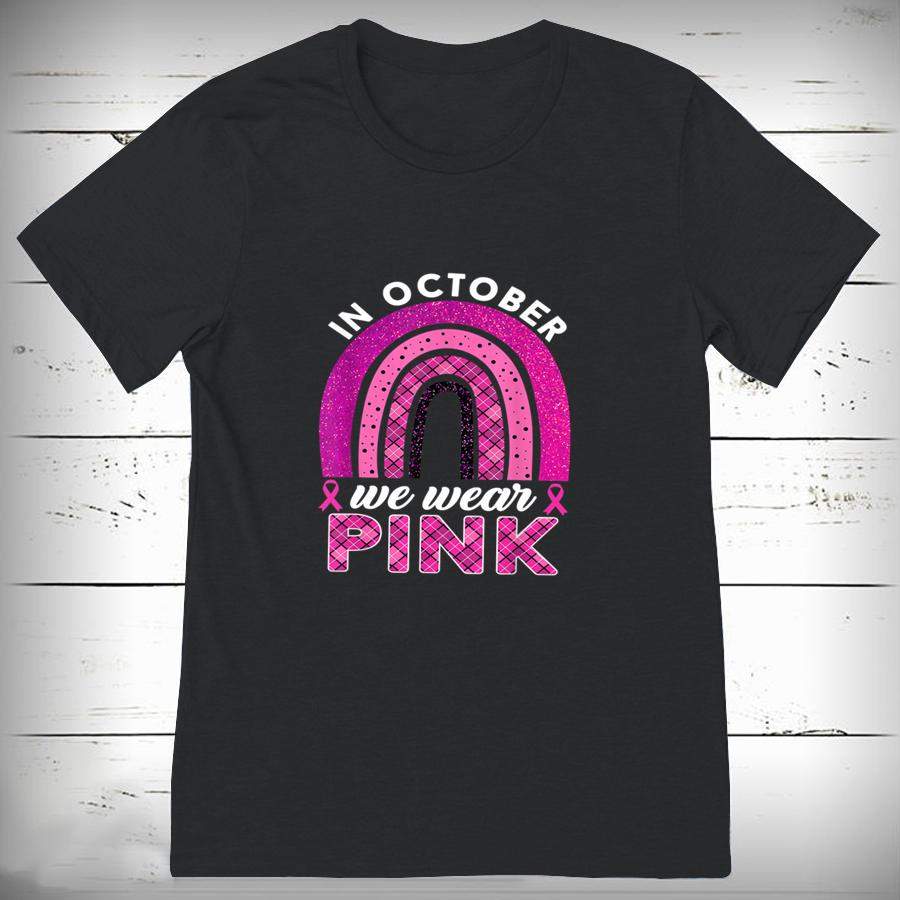 In October We Wear Pink Rainbow Breast Cancer Awareness T Shirt