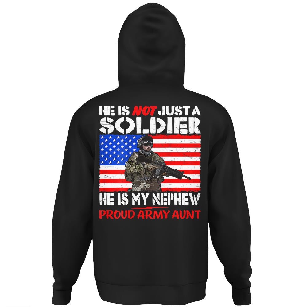 My Nephew Is A Soldier Proud Army Aunt Military Family Gift Hoodie Print On Back