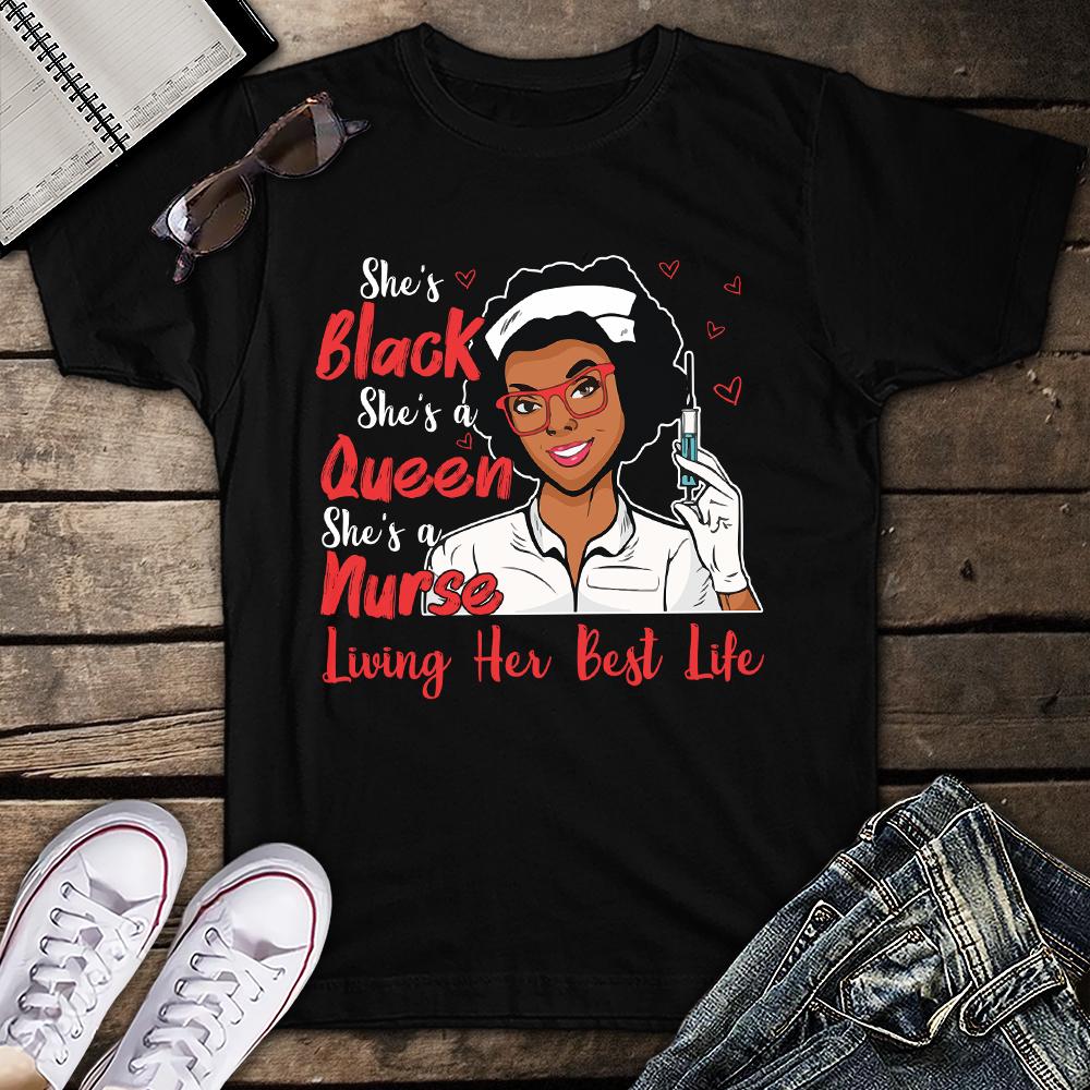 She Is Black Queen Nurse Living Her Best Life Black History Unisex T Shirt