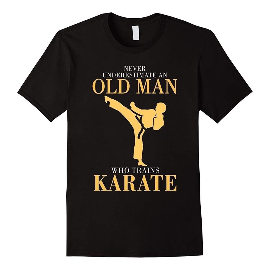 Men’s Never Underestimate An Old Man Who Trains Karate Tshirt Men Graphic Tshirt