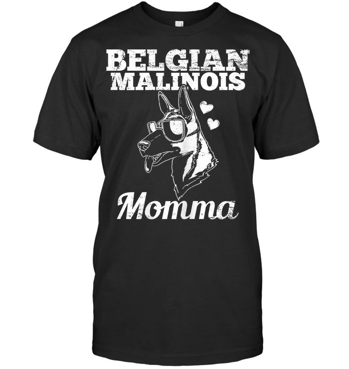 Belgian Malinois Momma Dog Mom Mama Gift T Shirt Grandmother Grandma Granny Mama Birthday Wedding Anniversary Mother’s Day Doggo Puppy Tee