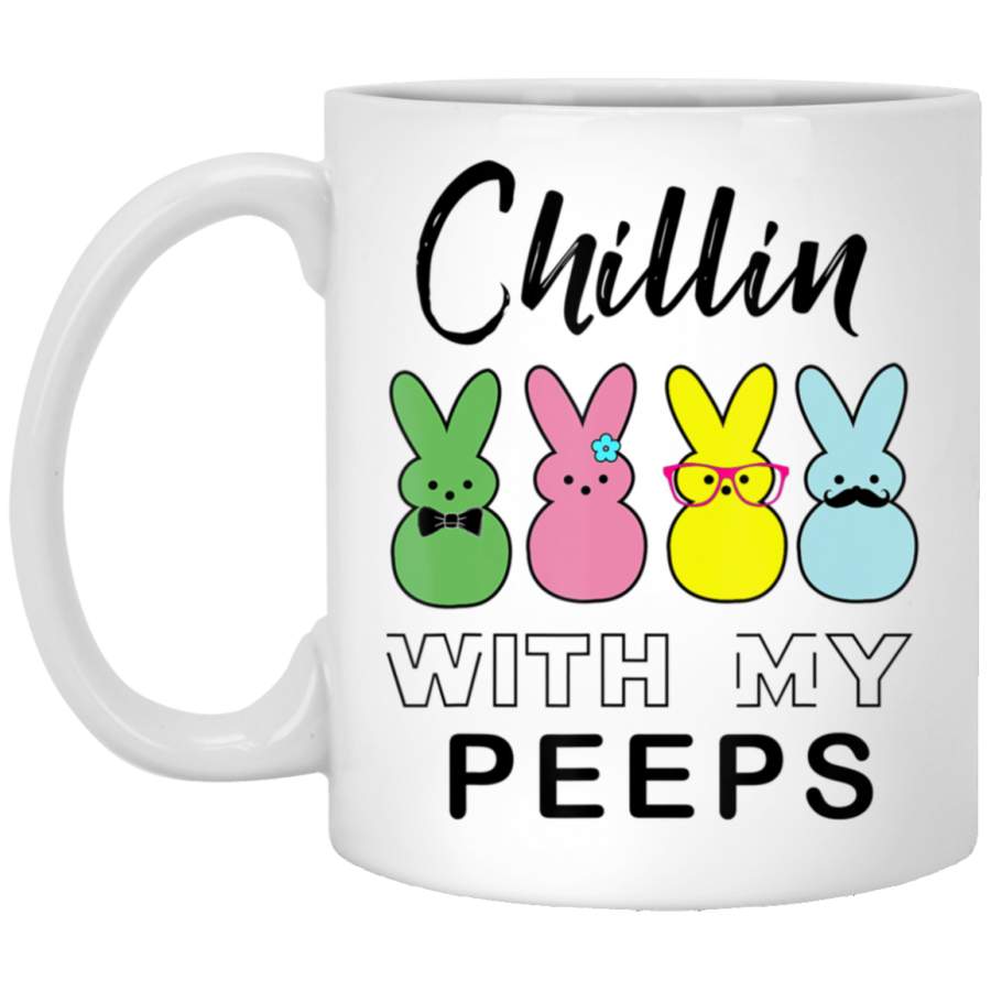 Chillin With My Peeps Easter Bunny Candy 11oz 15oz White Mug Happy Easter Day Funny Colors Eggs Bunny Ears Peeps Cute