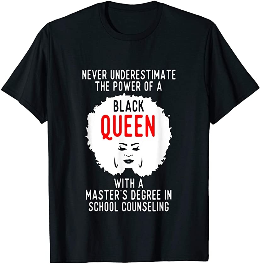 Black Queen Power School Counseling Masters Graduation T-Shirt