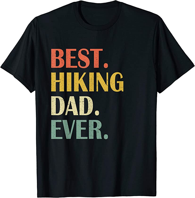 Vintage Mens Best Hiking Dad Ever Fathers Day Funny Gifts T-Shirt