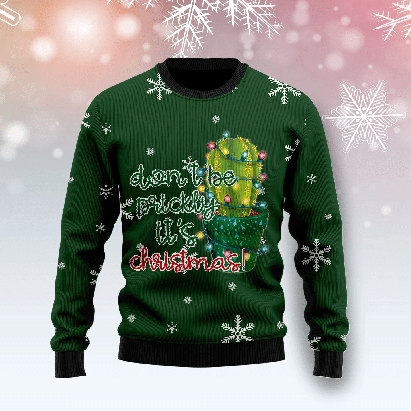 Cactus Don’T Be Prickly Christmas Ugly Sweater