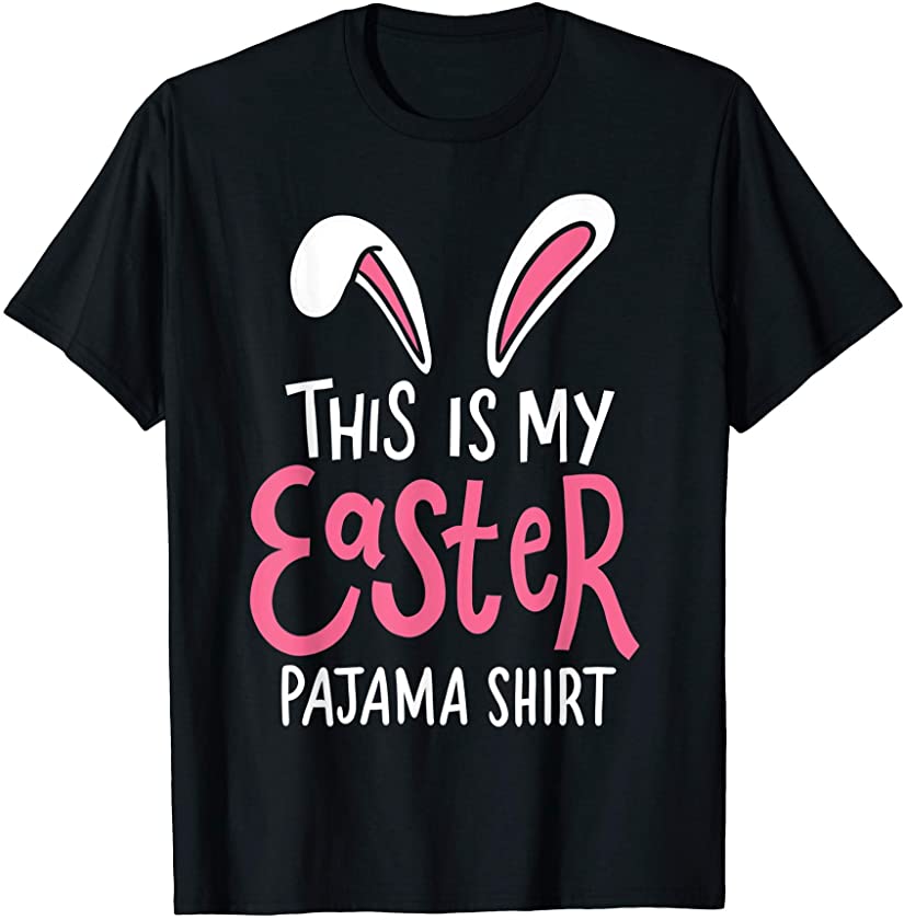 This Is My Easter Pajama Outfit Cute Bunny Lover Gift Ideas T-Shirt