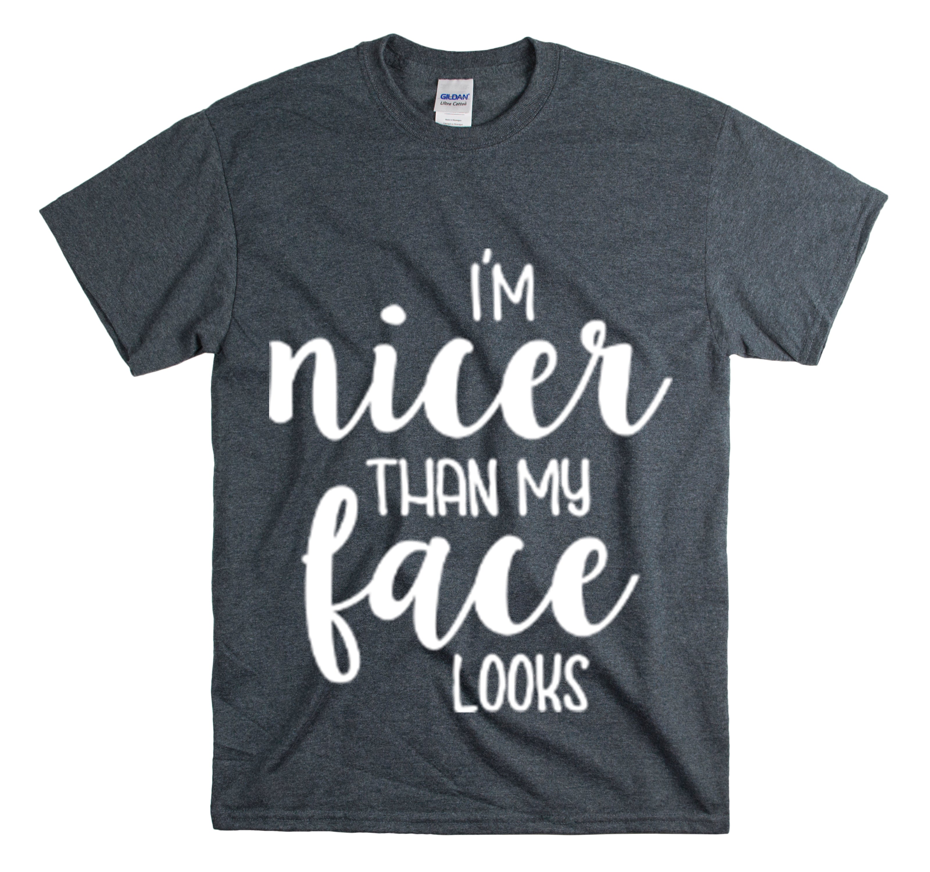 Shirt Funny I’M Nicer Than My Face Looks Sassy Personality Charming T-Shirt Unisex Heavy Cotton Tee