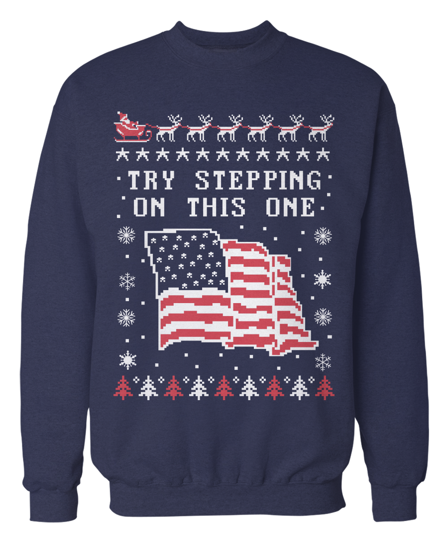 Try Stepping On This American US Flag – Patriotic Ugly Sweater