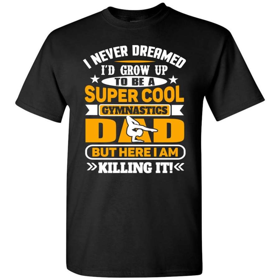 Super Cool Funny Gymnastics Dad Shirts