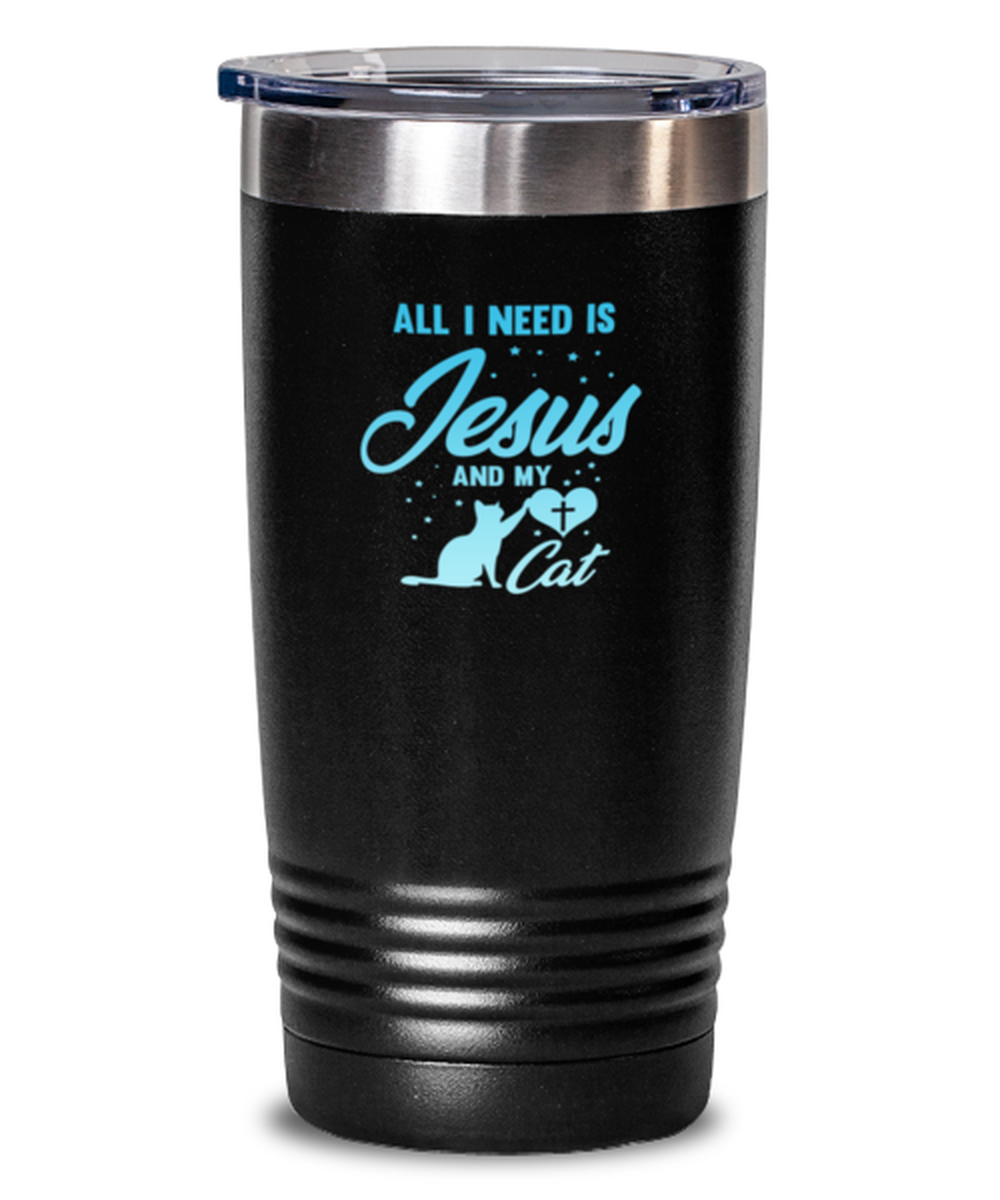 20 Oz Tumbler Stainless Steel Insulated All I Need Is Jesus And My Cat Kitten