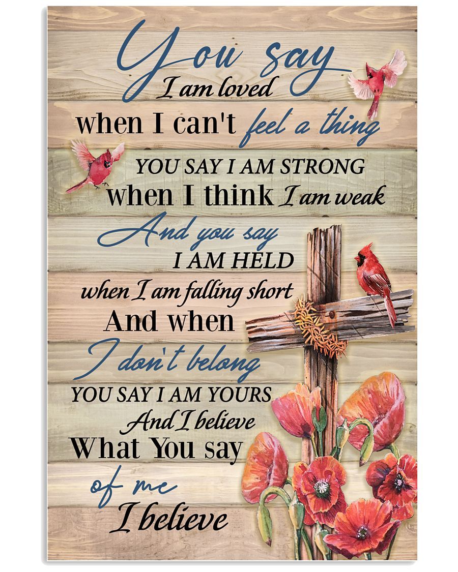 Humming & Floral Cross – You Say I Am Loved When I Can’T Feel A Thing Portrait Canvas & Poster Memorial Gift Family Gift Home Decor Wall Art Visual Art