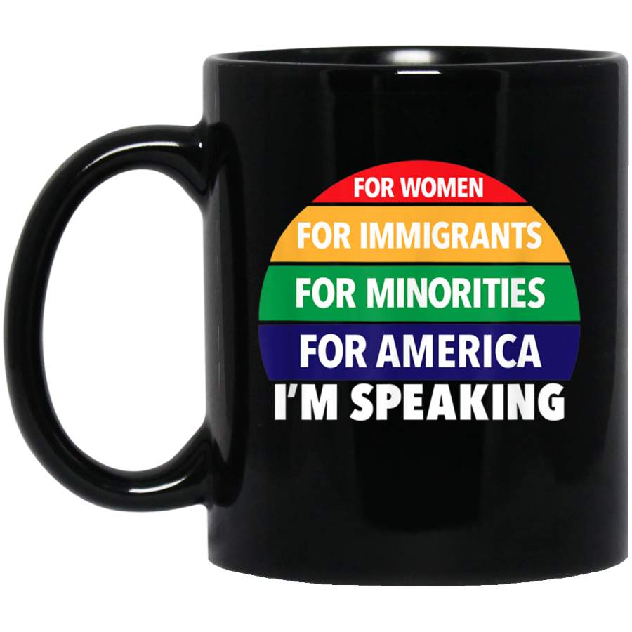 IM SPEAKING Minorites Immigrants Women Children America TShirt Mug