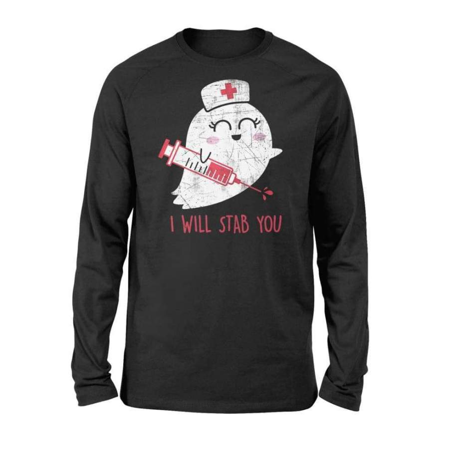 Womens Nurse Ghost I Will Stab You Shirt Funny Halloween Gift – Standard Long Sleeve