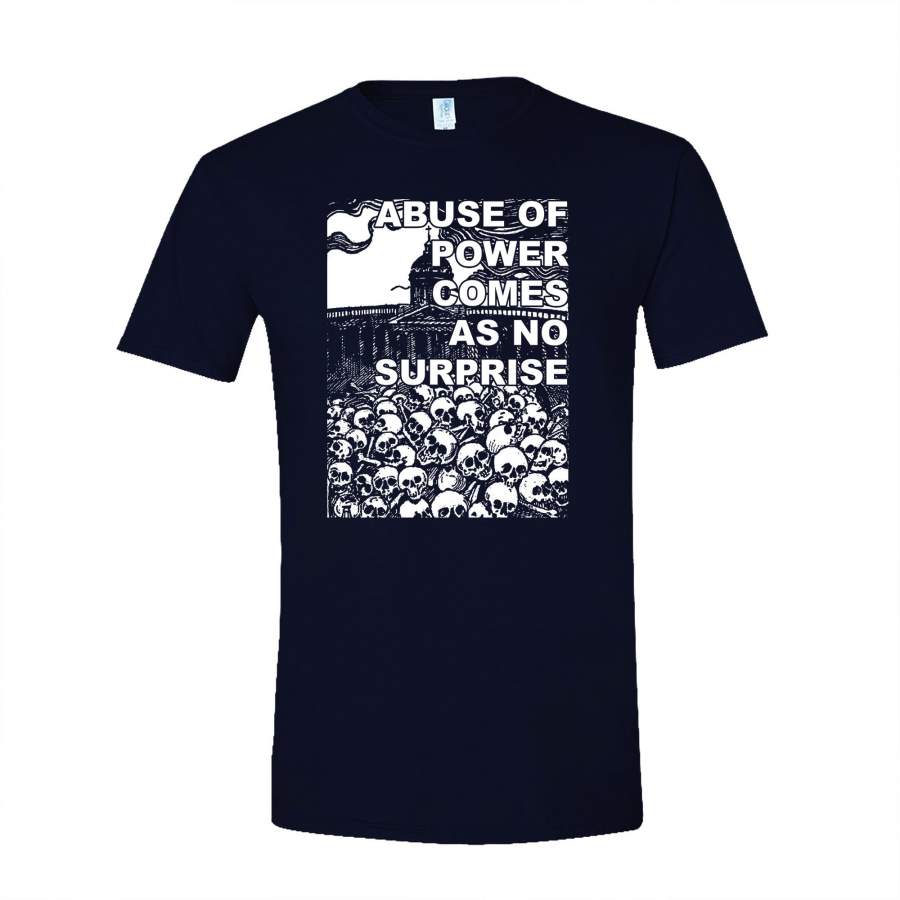 Abuse Of Power Comes As No Surprise T-Shirt