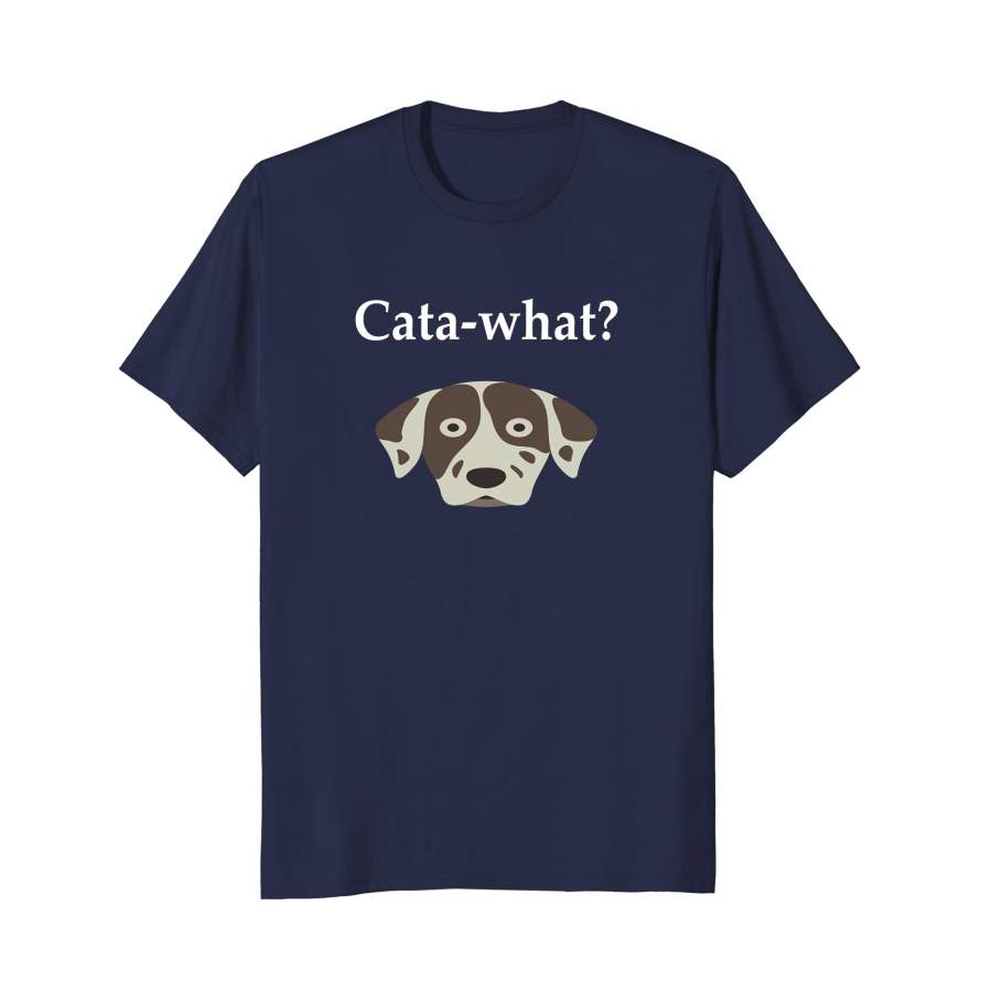 Cutest Cata What Catahoula Leopard Dog For Men and Women T-Shirt, Quotes T Shirt, Funny t shirt