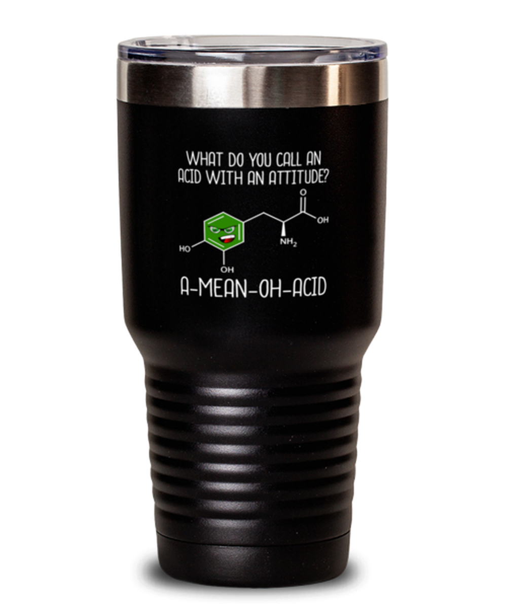 30 Oz Tumbler Stainless Steel Funny What Do You Call An Acid With An Attitude