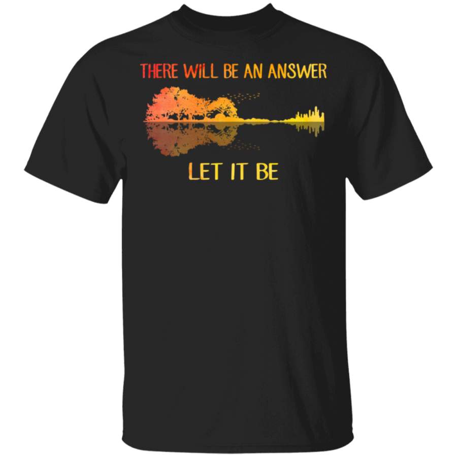 There Will Be An Answer Let It Be Guitar Lake Shadow Shirt