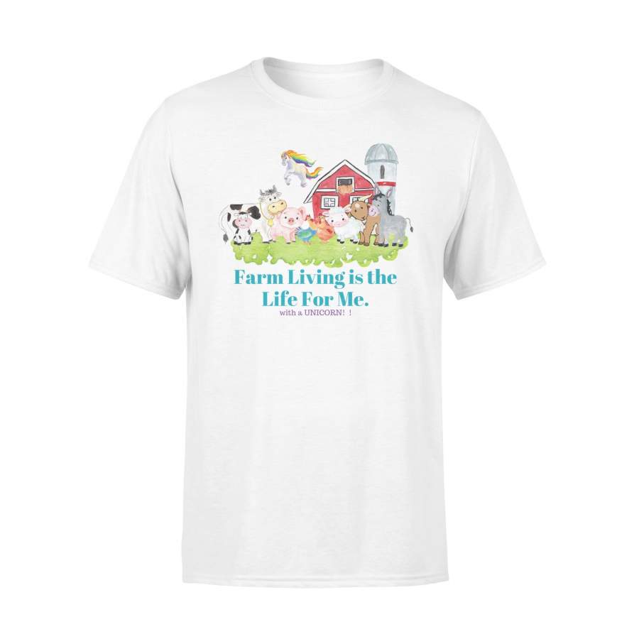 Farm Living Is The Life For Me T Shirt
