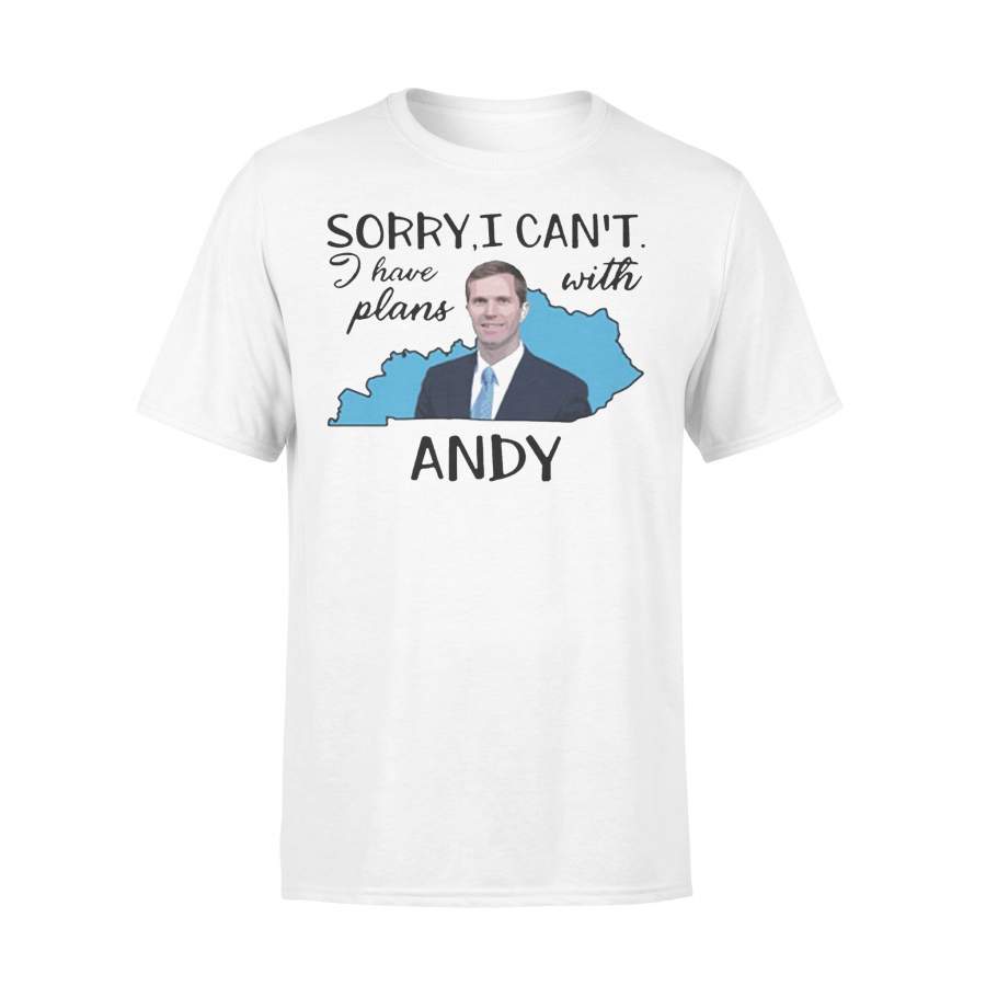 Sorry I Can’t I Have Plans With Andy Shirt