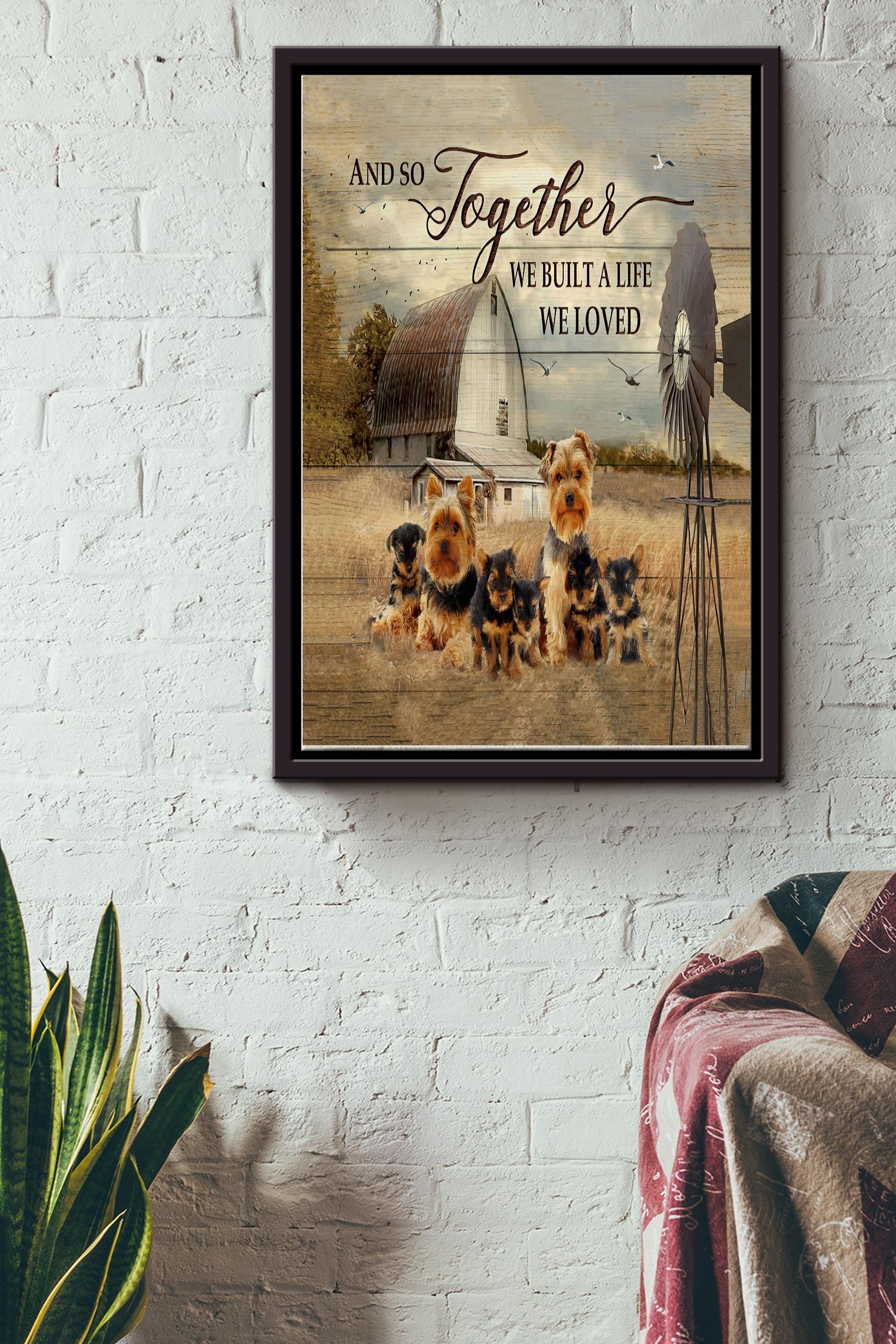 And So Together We Built A Life We Loved Poster – Animal Wall Art – Gift For Farmhouse Decor, Dog Lover, Dog Foster Framed Matte Canvas