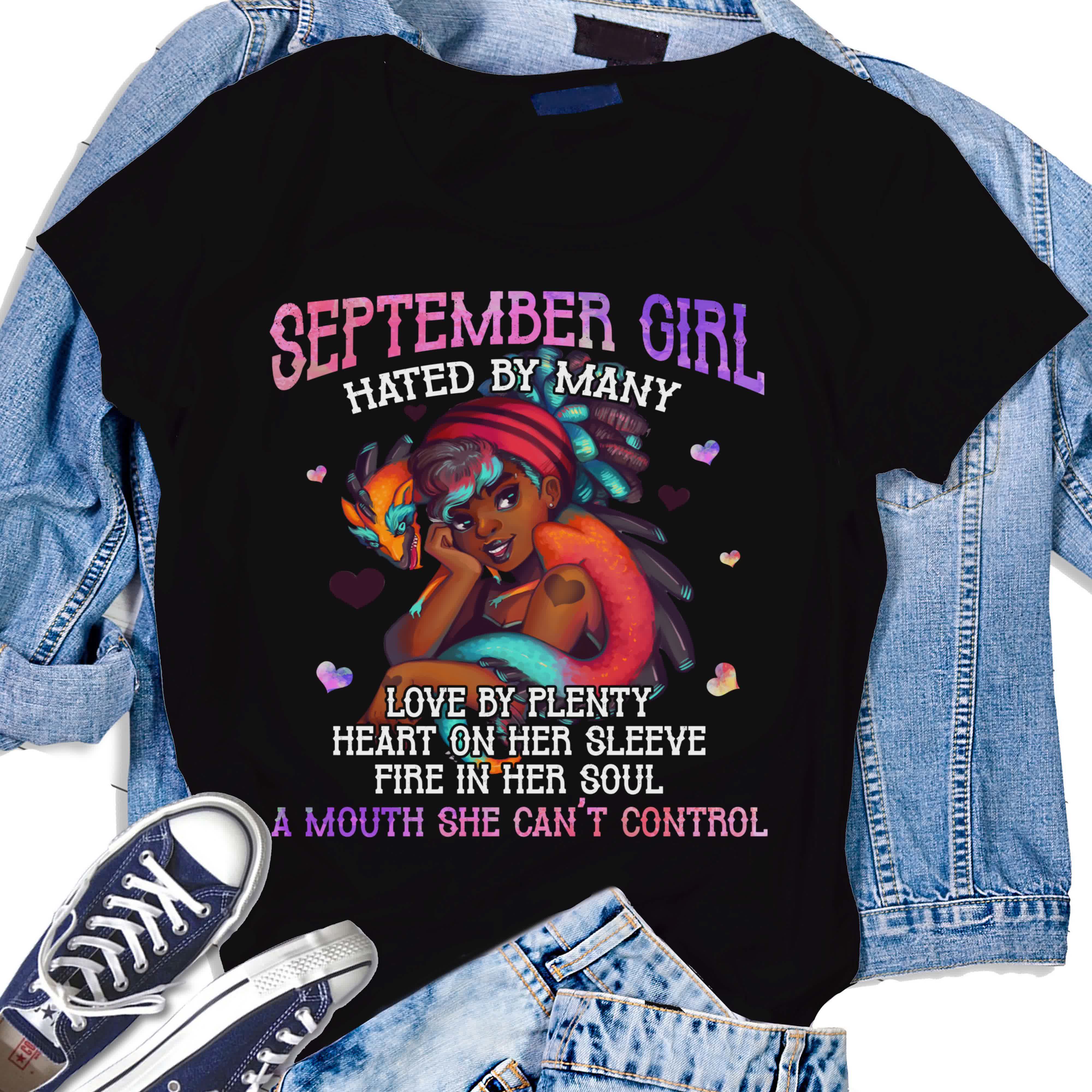 September Birthday Black Girl Hated by Many Fire in Soul Can’t Control Mouth Tshirt Personalize Gifts