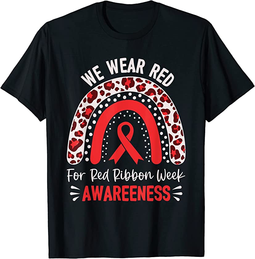 We Wear Red For Red Ribbon Week Awareness Leopard Rainbow T-Shirt