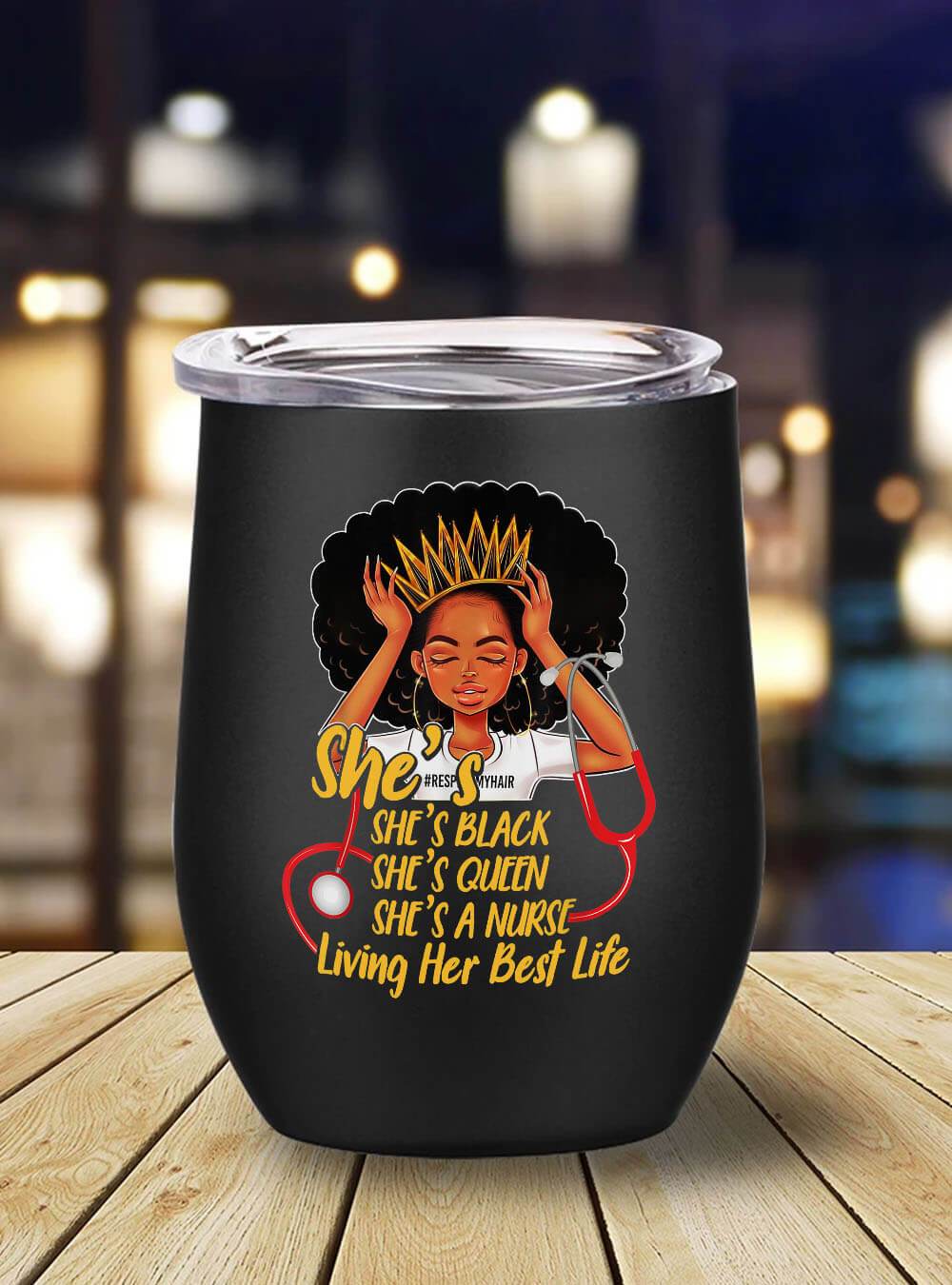 African American Tumbler She’s Black Nurse A Queen Living Her Best Life Stainless Steel Wine Tumbler Mug Black History Month Gift Ideas BPS6264