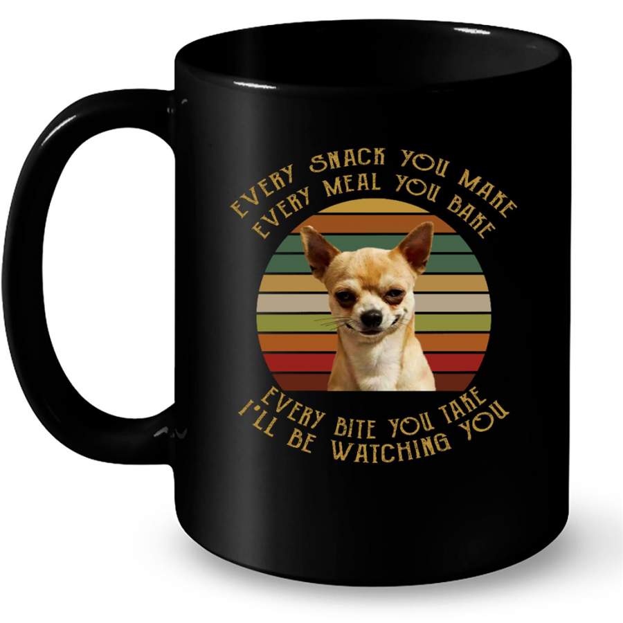 Every Snack You Make Meal You Bake Every Bite You Take I’ll Be Watching You, Dog Lover, Classic Vintage – Full-Wrap Coffee Black Mug