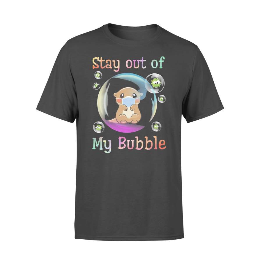 Stay Away From My Bubble Otter Mask T-shirt