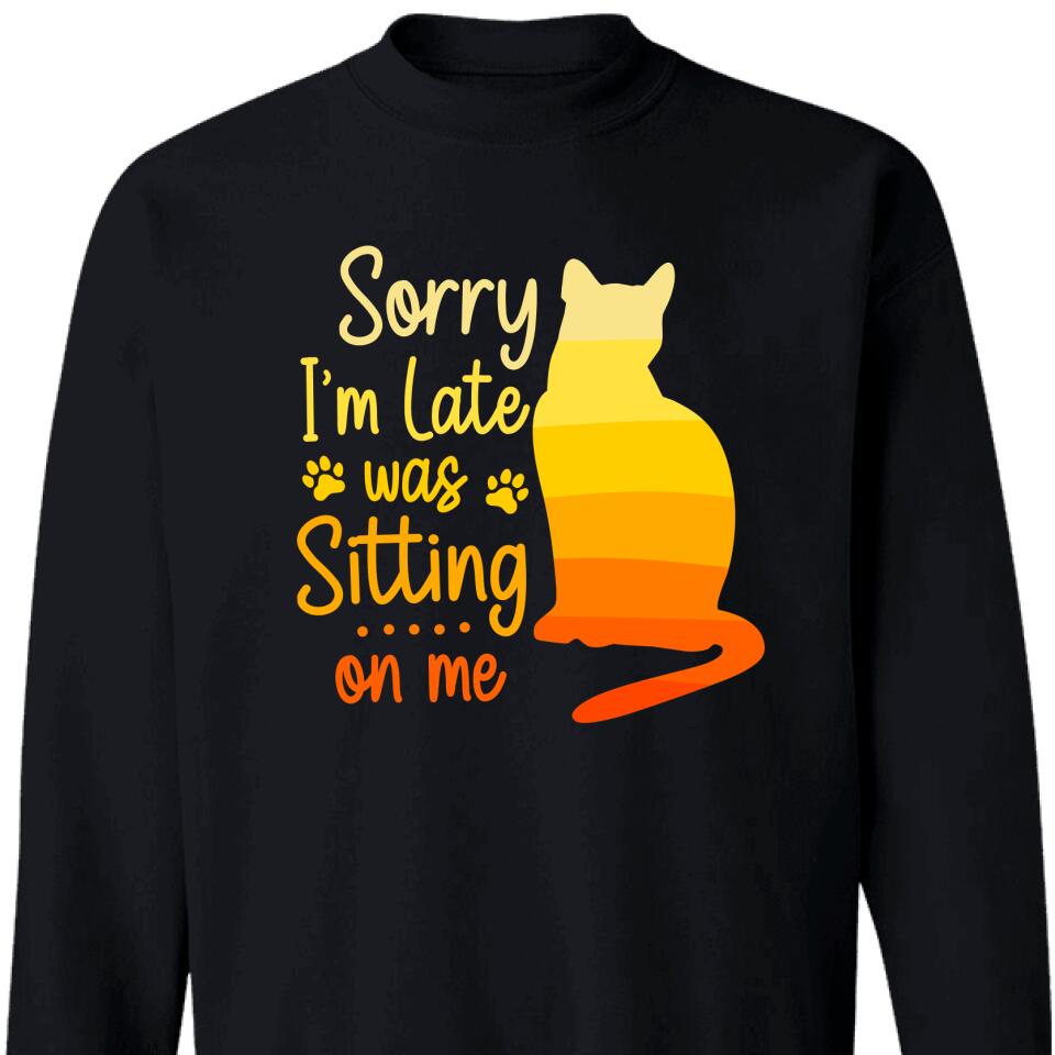 Trending Personalized – Sorry Im Late Was Sitting On Me Sweatshirt