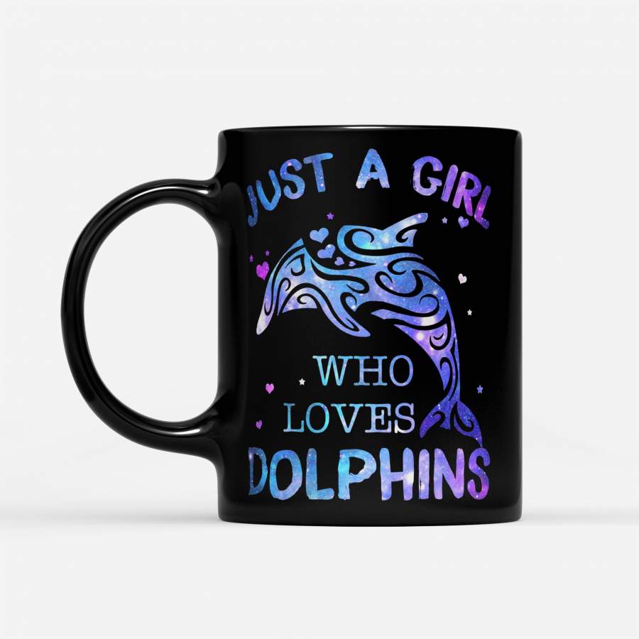 Just A Girl Who Loves Dolphins – Black Mug