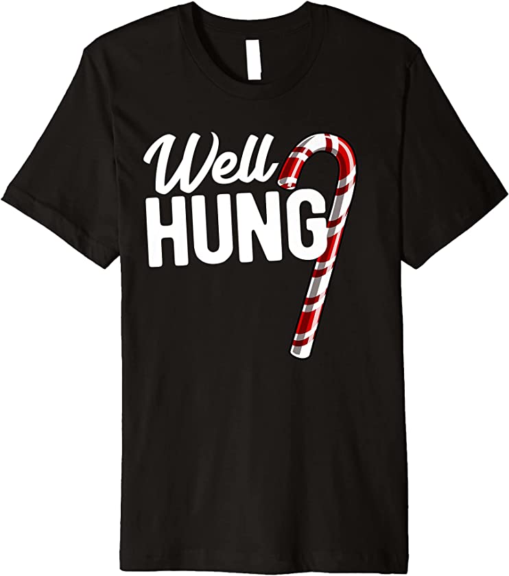 Well Hung Funny Christmas Candy Cane Well Hung Premium T-Shirt